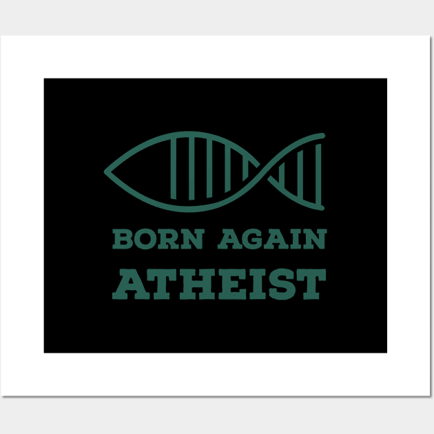 Born again atheist... Wall Art by Room Thirty Four